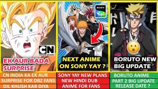 New  Hindi Dub Animes Coming On Sony YAY & CNI Again New Surprises For DBZ Fans| BORUTO Anime Update