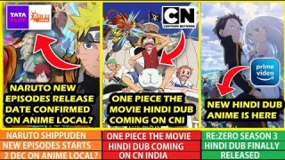 One Piece Movie On CNI & Naruto Shippuden New Episodes On ANIME LOCAL & REZERO Hindi Dub Is HERE !