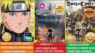 Very Good News For Naruto Shippuden Hindi Dub Fans & Finally AOT Hindi Dub Added On JIO Cinema !!
